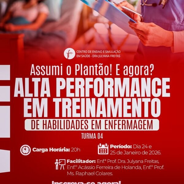 Assumi o Plantão! E Agora? Alta Performance em Treinamento de Habilidades em Enfermagem T4